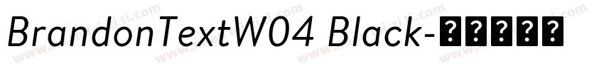 BrandonTextW04 Black字体转换